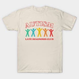 Autism Late Diagnosis Club, Funny Neurodiversity T-Shirt